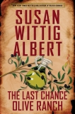 The Last Chance Olive Ranch, Albert, Susan Wittig