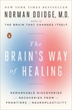 The Brain's Way of Healing: Remarkable Discoveries and Recoveries from the Frontiers of Neuroplasticity, Doidge, Norman