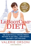 LeBootcamp Diet: The Scientifically-Proven French Method to Eat Well, Lose Weight, and Keep it Off For Good, Orsoni, Valerie