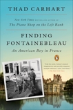 Finding Fontainebleau: An American Boy in France, Carhart, Thad