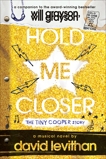 Hold Me Closer: The Tiny Cooper Story, Levithan, David