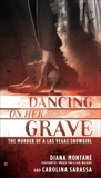 Dancing on Her Grave: The Murder of a Las Vegas Showgirl, Montane, Diana & Sarassa, Carolina