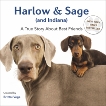 Harlow & Sage (and Indiana): A True Story About Best Friends, Vega, Brittni