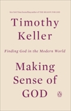 Making Sense of God: Finding God in the Modern World, Keller, Timothy