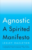 Agnostic: A Spirited Manifesto, Hazleton, Lesley