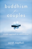 Buddhism for Couples: A Calm Approach to Relationships, Napthali, Sarah