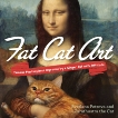 Fat Cat Art: Famous Masterpieces Improved by a Ginger Cat with Attitude, Petrova, Svetlana