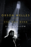 Orson Welles, Volume 3: One-Man Band, Callow, Simon