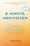 8 Minute Meditation Expanded: Quiet Your Mind. Change Your Life., Davich, Victor
