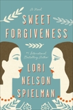 Sweet Forgiveness: A Novel, Spielman, Lori Nelson