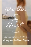 Written on My Heart: A Novel, Rogers, Morgan Callan