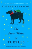 The Slow Waltz of Turtles: A Novel, Pancol, Katherine