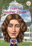 Who Was Harriet Beecher Stowe?, Rau, Dana Meachen