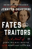 Fates and Traitors: A Novel of John Wilkes Booth, Chiaverini, Jennifer