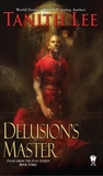 Delusion's Master, Lee, Tanith