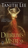 Delirium's Mistress, Lee, Tanith