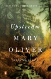 Upstream: Selected Essays, Oliver, Mary
