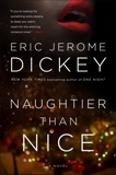 Naughtier than Nice, Dickey, Eric Jerome