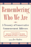 Remembering Who We Are: A Treasury of Conservative Commencement Addresses, Chafets, Ze'ev
