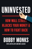 Uninvested: How Wall Street Hijacks Your Money and How to Fight Back, Monks, Bobby