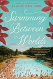 Swimming Between Worlds, Orr, Elaine Neil