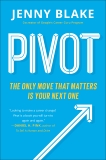 Pivot: The Only Move That Matters Is Your Next One, Blake, Jenny