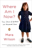 Where Am I Now?: True Stories of Girlhood and Accidental Fame, Wilson, Mara