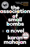 The Association of Small Bombs: A Novel, Mahajan, Karan