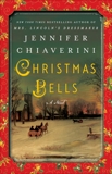 Christmas Bells: A Novel, Chiaverini, Jennifer