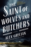 The Saint of Wolves and Butchers, Grecian, Alex