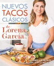 Nuevos tacos clásicos de Lorena García, García, Lorena