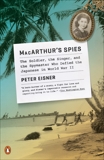 MacArthur's Spies: The Soldier, the Singer, and the Spymaster Who Defied the Japanese in World War II, Eisner, Peter