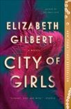City of Girls: A Novel, Gilbert, Elizabeth