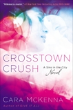 Crosstown Crush, McKenna, Cara