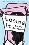 Losing It: A Novel, Rathbone, Emma
