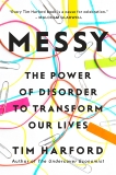 Messy: The Power of Disorder to Transform Our Lives, Harford, Tim