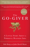 The Go-Giver, Expanded Edition: A Little Story About a Powerful Business Idea (Go-Giver, Book 1, Mann, John David & Burg, Bob