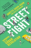 Streetfight: Handbook for an Urban Revolution, Sadik-Khan, Janette & Solomonow, Seth