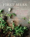 The First Mess Cookbook: Vibrant Plant-Based Recipes to Eat Well Through the Seasons, Wright, Laura