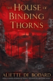 The House of Binding Thorns, Bodard, Aliette de