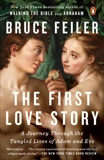 The First Love Story: A Journey Through the Tangled Lives of Adam and Eve, Feiler, Bruce