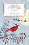 The Life and Adventures of Santa Claus, Baum, L. Frank