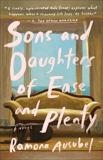 Sons and Daughters of Ease and Plenty: A Novel, Ausubel, Ramona