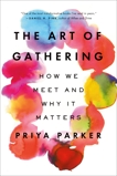 The Art of Gathering: How We Meet and Why It Matters, Parker, Priya