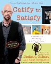 Catify to Satisfy: Simple Solutions for Creating a Cat-Friendly Home, Galaxy, Jackson & Benjamin, Kate