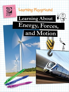 Learning About Energy, Forces, and Motion, World Book