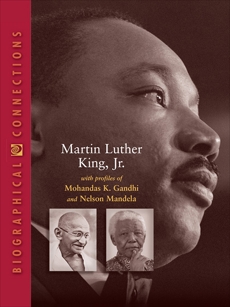 Martin Luther King, Jr.: with profiles of Mohandas K. Gandhi and Nelson Mandela, World Book
