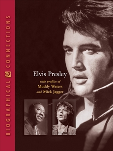 Elvis Presley: with profiles of Muddy Waters and Mick Jagger, World Book