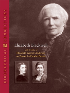 Elizabeth Blackwell: with profiles of Elizabeth Garrett Anderson and Susan La Flesche Picotte, World Book