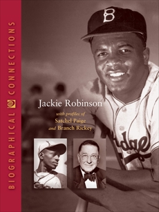 Jackie Robinson: with profiles of Satchel Paige and Branch Rickey, World Book